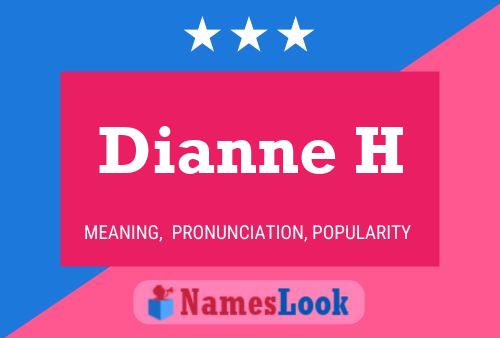 Dianne H Name Poster