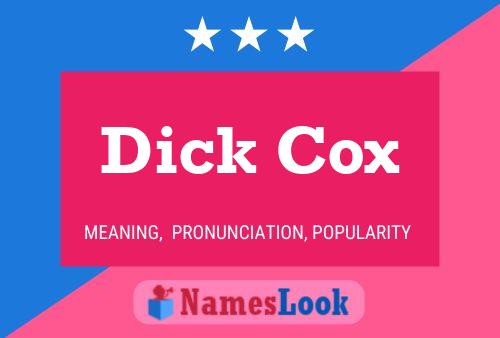 Dick Cox Name Poster