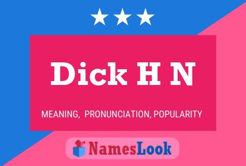 Dick H N Name Poster