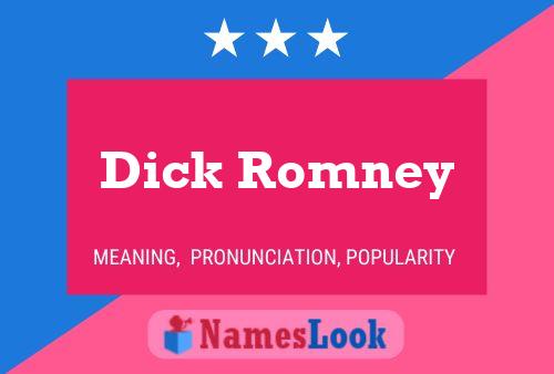 Dick Romney Name Poster