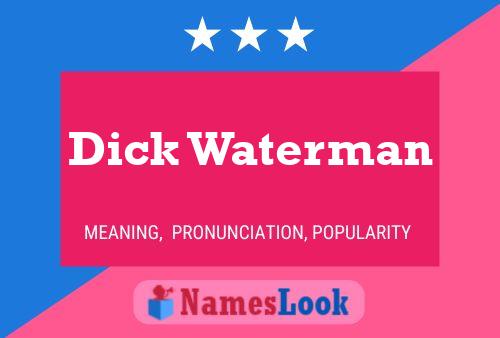 Dick Waterman Name Poster