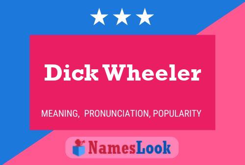 Dick Wheeler Name Poster