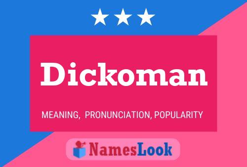 Dickoman Name Poster