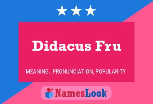 Didacus Fru Name Poster