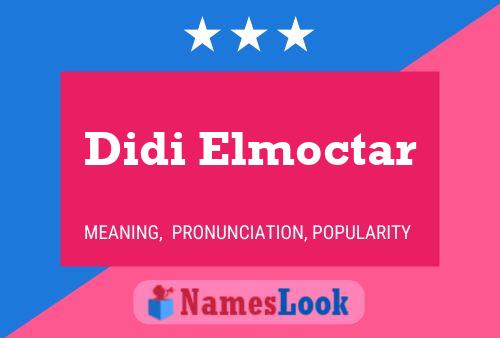 Didi Elmoctar Name Poster