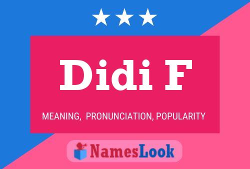 Didi F Name Poster