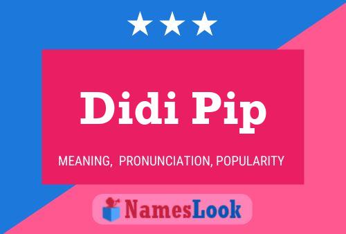 Didi Pip Name Poster