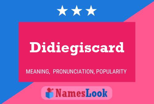 Didiegiscard Name Poster