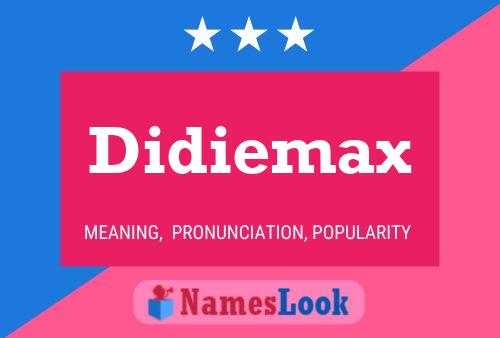 Didiemax Name Poster