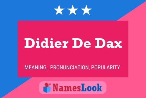 Didier De Dax Name Poster