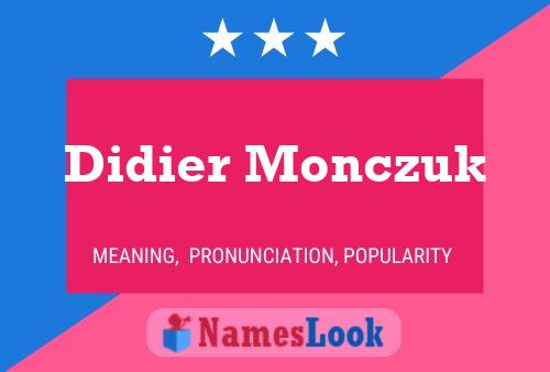 Didier Monczuk Name Poster