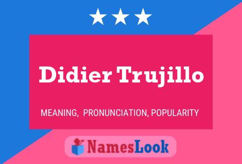 Didier Trujillo Name Poster