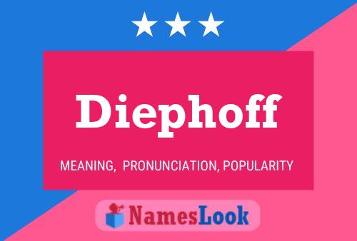 Diephoff Name Poster