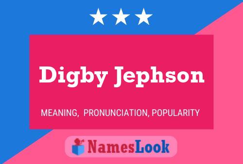 Digby Jephson Name Poster