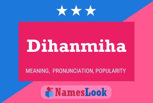 Dihanmiha Name Poster