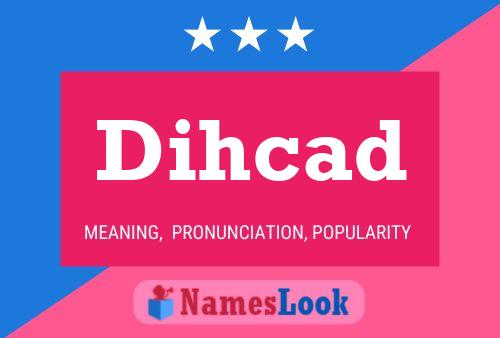 Dihcad Name Poster