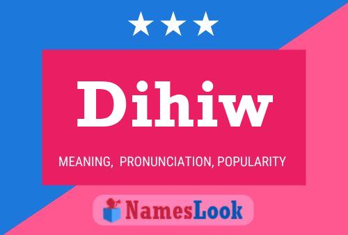 Dihiw Name Poster