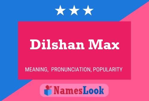 Dilshan Max Name Poster