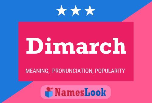 Dimarch Name Poster