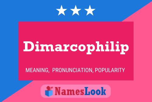 Dimarcophilip Name Poster