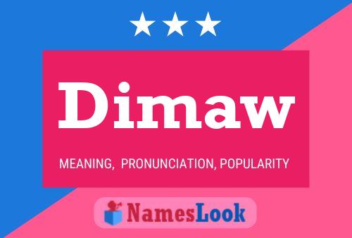 Dimaw Name Poster