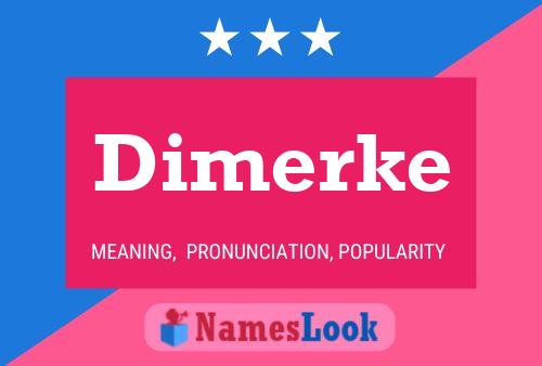 Dimerke Name Poster