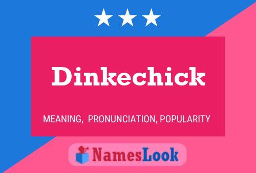 Dinkechick Name Poster