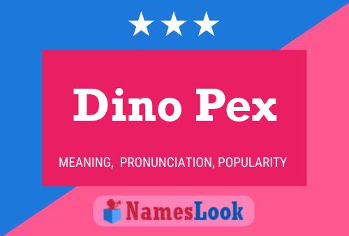 Dino Pex Name Poster