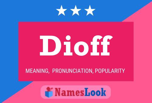 Dioff Name Poster