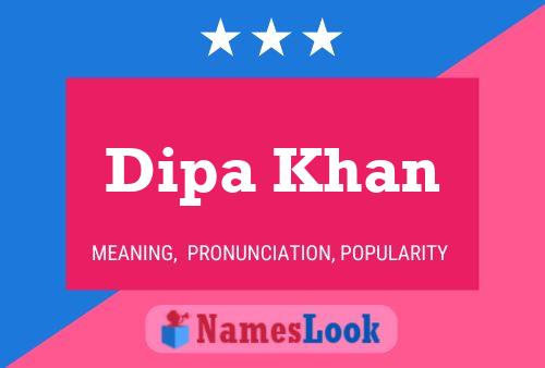 Dipa Khan Name Poster