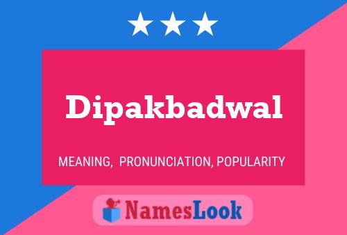 Dipakbadwal Name Poster