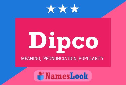 Dipco Name Poster