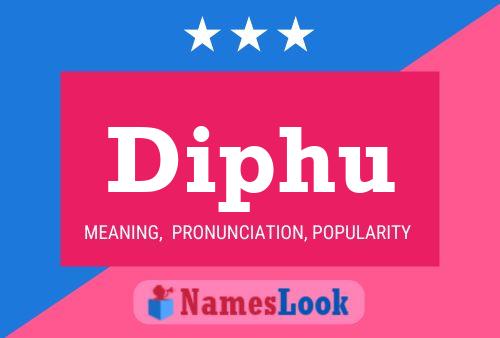 Diphu Name Poster