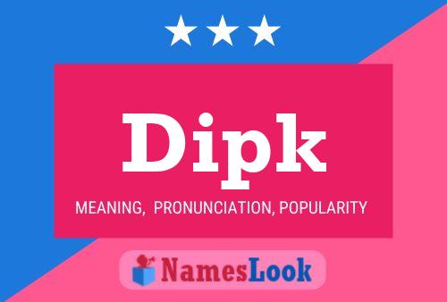 Dipk Name Poster