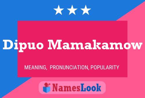 Dipuo Mamakamow Name Poster