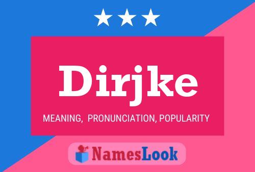 Dirjke Pronunciation Meaning Popularity