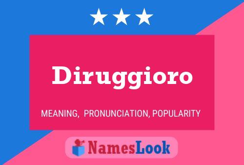 Diruggioro Name Poster