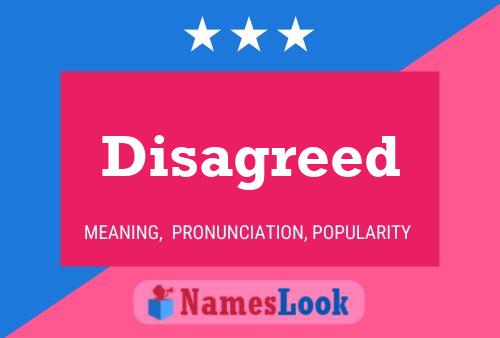 Disagreed Name Poster