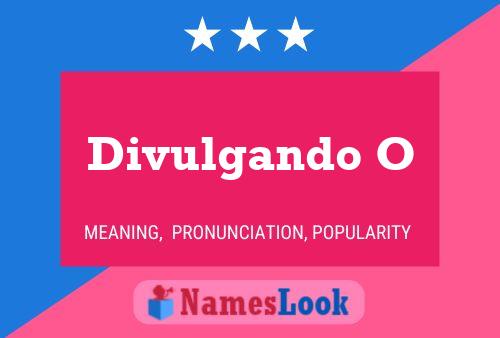 Divulgando O Name Poster