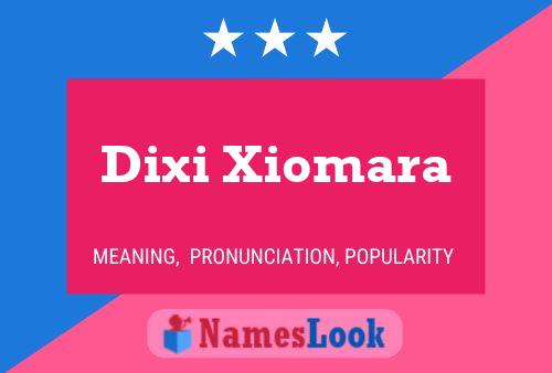 Dixi Xiomara Name Poster