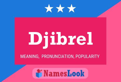 Djibrel Name Poster