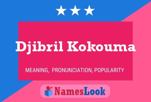 Djibril Kokouma Name Poster