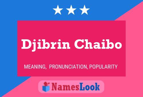 Djibrin Chaibo Name Poster