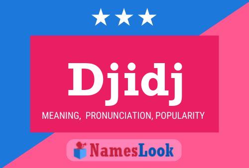 Djidj Name Poster