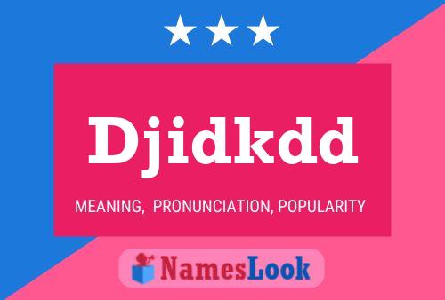 Djidkdd Name Poster