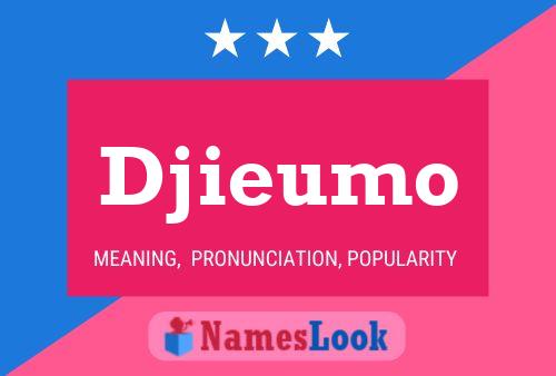 Djieumo Name Poster