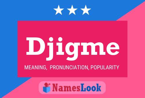 Djigme Name Poster