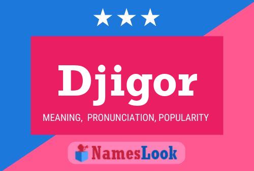 Djigor Name Poster