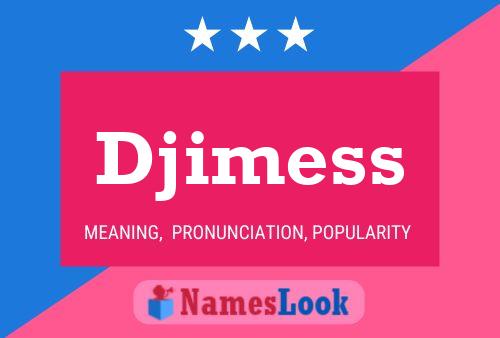 Djimess Name Poster