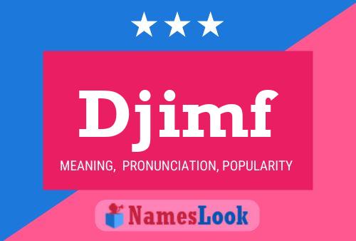 Djimf Name Poster